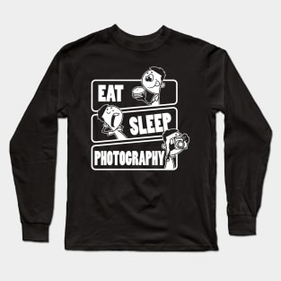 Eat Sleep Photography - Photographer Photo Shot Camera Gift product Long Sleeve T-Shirt